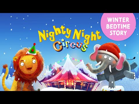 Nighty Night Circus WINTER Version 🎪 Lovely bedtime story app for kids with sleepy animals and music