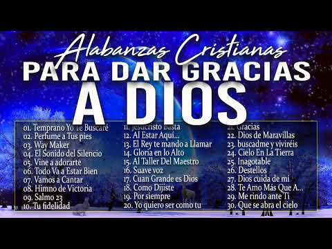 MUSICA CRISTIANA PARA SENTIR LA PRESENCIA DE DIOS 🔥 HERMOSAS ALABANZAS CRISTIANAS DE ADORACION 2023