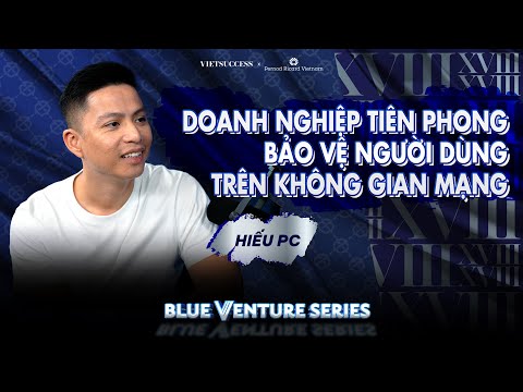 X&acirc;y dựng ng&acirc;n h&agrave;ng dữ liệu chống lại lừa đảo trực tuyến | Hiếu PC | Blue Venture Series EP03