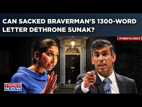 Can Sacked UK Home Secy Braverman's Bombshell Accusatory 1300-Word Viral Letter Dethrone Rishi Sunak