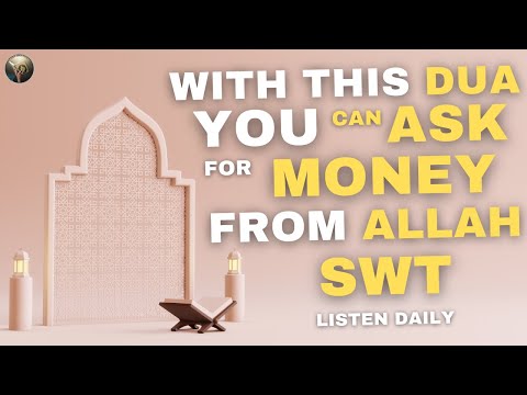 LISTEN TO THIS DUA IF YOU WANT TO ASK FOR MONEY DIRECTLY FROM ALLAH SWT