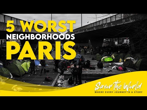 Paris, France Travel Guide: The 5 Worst Neighborhoods You Should Avoid