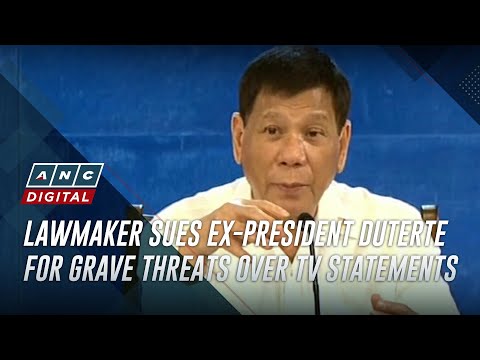 Lawmaker sues ex-president Duterte for grave threats over TV statements | ANC