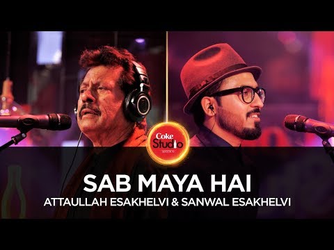 Coke Studio Season 10| Sab Maya Hai| Attaullah Esakhelvi &amp; Sanwal Esakhelvi