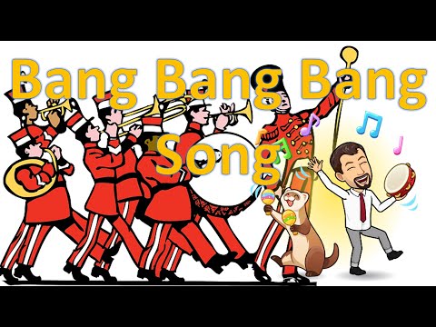 Bang Bang Bang - Marching Bang Song (Song For The Elementary/KS1/KS2 Class)