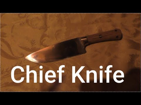 Making a Chief Knife From Scratch