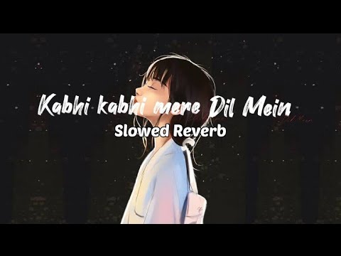 Kabhi Kabhi Mere dil Mein || Slowed N Reverb || Lata Mangeshkar 