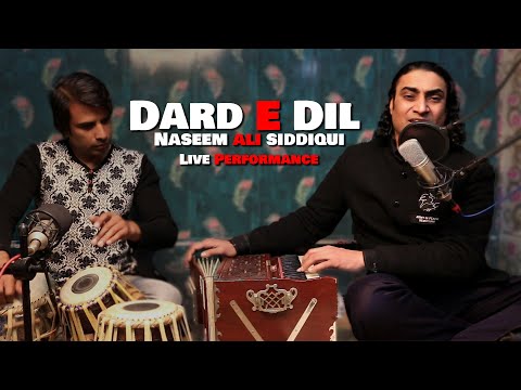 Dard E Dil Ashna Jane  - Naseem Ali Siddiqui | Live Performance