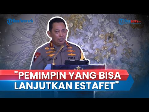 Singgung Sosok Pemimpin untuk Rakyat, Kapolri Sebut Cari yang Bisa Lanjutkan Estafet Kepemimpinan