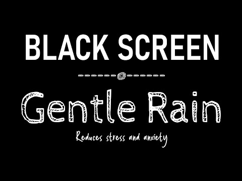 Gentle Rain Sounds for Sleeping &amp; Meditation Black Screen, ASMR Rain Sounds