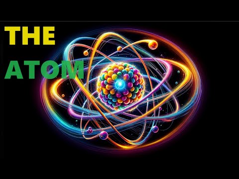 The Atom: The Building Block of the Universe!