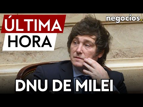 &Uacute;LTIMA HORA | Entra en vigor el DNU de Milei en argentina y la CGT convoca paro nacional para enero