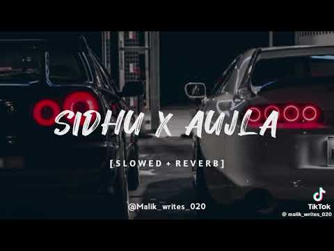 sidhu X Aujla (slowed+Reverb) 