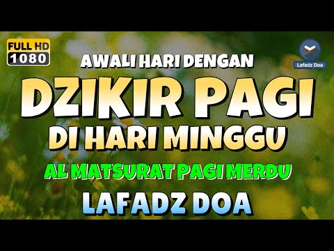 DZIKIR PAGI di HARI MINGGU PEMBUKA PINTU REZEKI | ZIKIR PEMBUKA PINTU REZEKI | Dzikir Mustajab Pagi