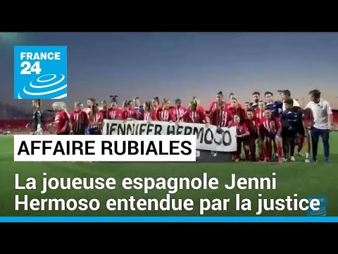 Affaire Rubiales : la joueuse espagnole Jenni Hermoso entendue par la justice &bull; FRANCE 24