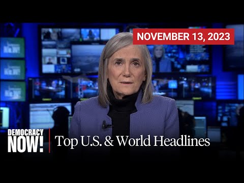 Top U.S. &amp;amp; World Headlines &amp;mdash; November 13, 2023