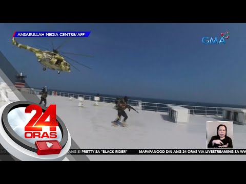 Barkong Galaxy Leader na may crew member na Pilipino, nilusob ng Houthi | 24 Oras