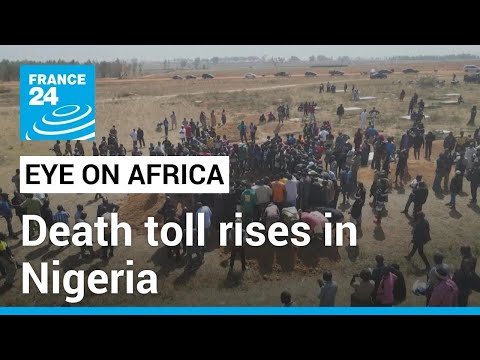 Death toll rises to 198 in Nigeria as survivors begin to bury the dead &bull; FRANCE 24 English