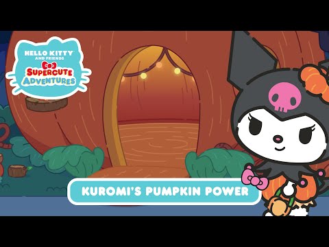 Kuromi&rsquo;s Pumpkin Power | Hello Kitty and Friends Supercute Adventures S8 EP5