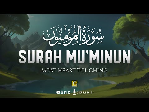 Surah Al Mu'minun (سورة المؤمنون) ⋮ Heart touching voice ⋮ Zikrullah TV