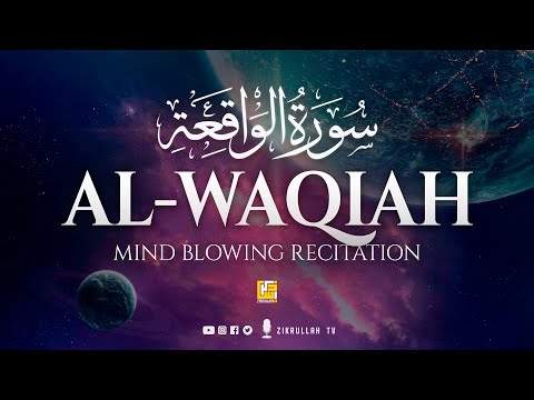 Surah Al-Waqiah Full | Mind Blowing Quran Recitation | سورة الواقعة | Zikrullah TV