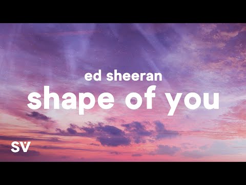 Ed Sheeran - Shape Of You (Lyrics)