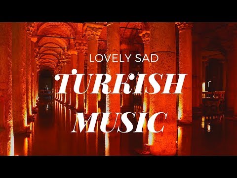 Lovely Sad Turkish Music