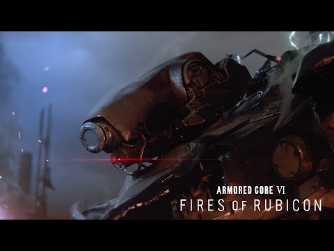 ARMORED CORE VI FIRES OF RUBICON &mdash; Story Trailer