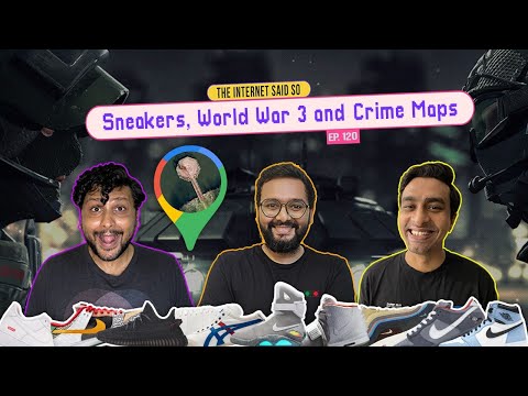 The Internet Said So | EP 120 | Sneakers, World War 3 and Crime Maps