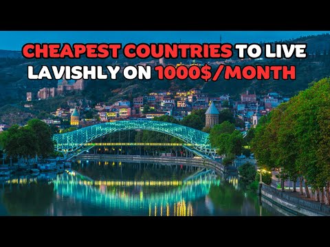 10 Cheapest Countries to Live Lavishly on 1000$