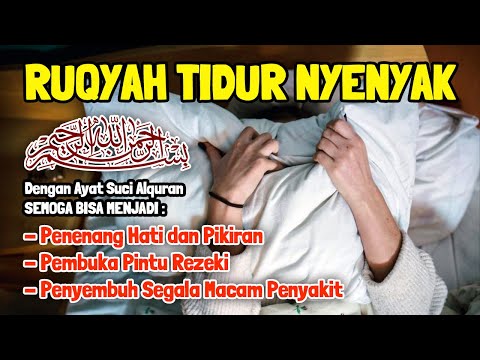 RUQYAH TIDUR NYENYAK HILANGKAN STRESS BERLEBIHAN, AYAT SUCI ALQURAN MERDU PENGANTAR TIDUR