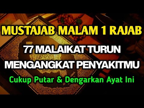 MUSTAJAB MALAM 1 RAJAB🤲 BERK4T A Y4T INI 100.000 MALAIKAT TURUN 4NGK4T P3NY4K1TMU❗