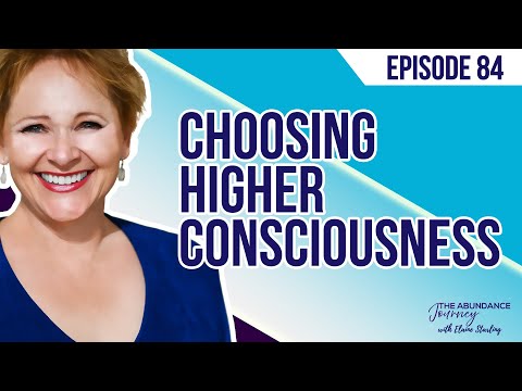 Choosing Higher Consciousness with Elaine Starling