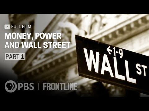 Money, Power and Wall Street, Part One (full documentary) | FRONTLINE