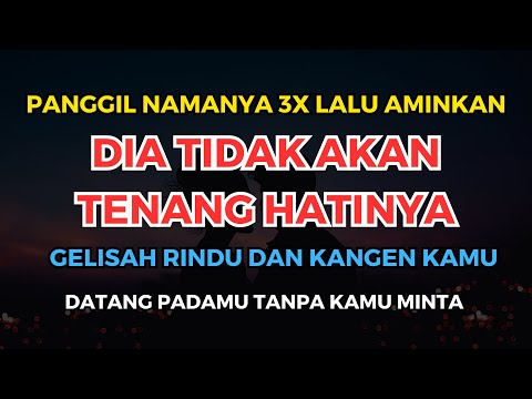 KISAH NYATA!! PANGGIL NAMANYA 3X &amp; AMINKAN, Dia Langsung Gelisah Hatinya Merindukanmu-Doa Pengasihan