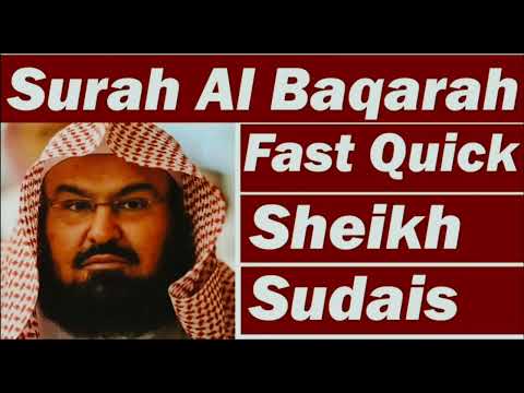 Surah baqarah fast recitation speedy and quick reading by sheikh sudais