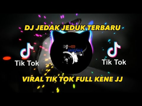 DJ_CAMPURAN_VIRAL_TIK_TOK_SOUND_KENE_JEDAG_JEDUG_FULL_BASS_TERBARU