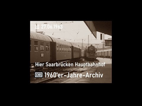 Hier Saarbr&uuml;cken Hauptbahnhof [SR 1963] ARD-Archivfilme 1960'er-Jahre von der Deutsche Bundesbahn