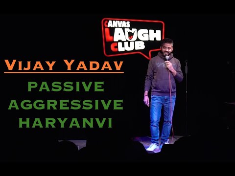 Passive Aggressive Haryanvi - Standup Comedy by Vijay Yadav