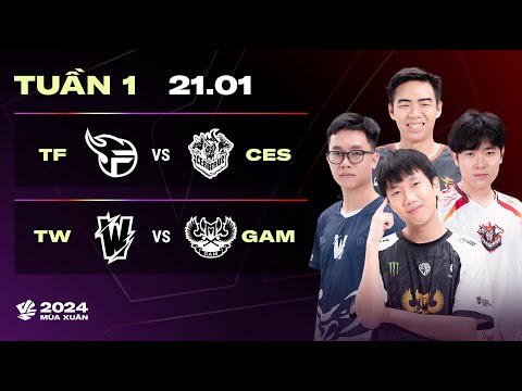 TF vs CES (BO3) |  TW vs GAM (BO3) | VCS 2024 M&Ugrave;A XU&Acirc;N - TUẦN 1 | 21.01.2024