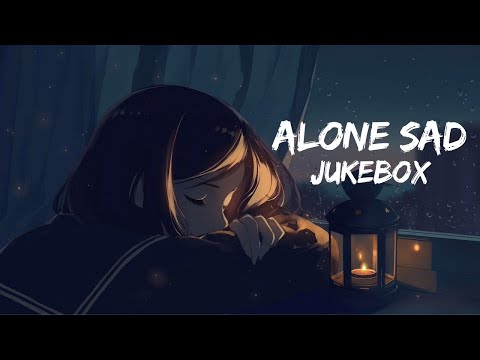 Alone Sad Jukebox [Slowed+Revered] Song ❤️ | Lofi Hits | Lofi | Chill Trap Beats