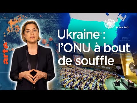 Ukraine - L&rsquo;ONU : un mod&egrave;le &agrave; bout de souffle ? - Le Dessous des cartes - L&rsquo;essentiel | ARTE