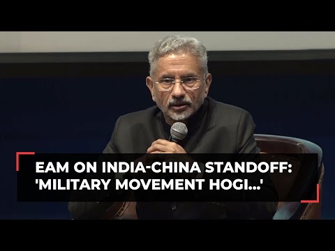 EAM Jaishankar gives detailed history on India-China Standoff: 'Military movement hogi...'