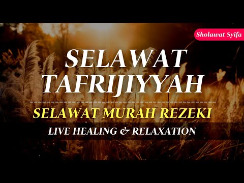 SELAWAT MURAH REZEKI, SELAWAT TAFRIJIYYAH MERDU, Sholawat Nariyah Paling Merdu, Sholawat Nabi