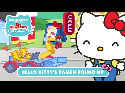 Hello Kitty&rsquo;s Ramen Round-Up | Hello Kitty and Friends Supercute Adventures S5 EP 15