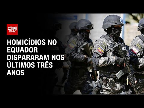 Homic&iacute;dios no Equador dispararam nos &uacute;ltimos tr&ecirc;s anos | LIVE CNN