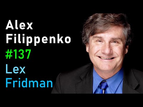 Alex Filippenko: Supernovae, Dark Energy, Aliens &amp; the Expanding Universe | Lex Fridman Podcast 