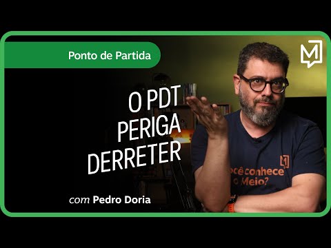 O PDT periga derreter | Ponto de Partida