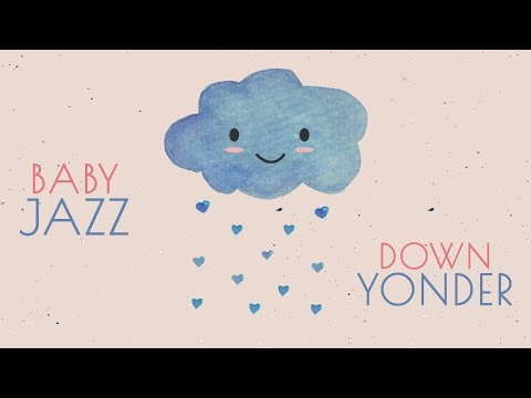 Baby Jazz - Deep Sleep Music - Down Yonder