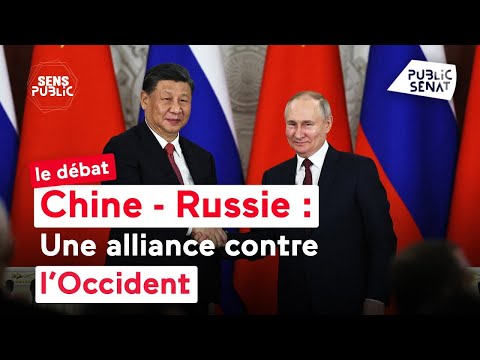 Chine - Russie : une alliance contre l'Occident